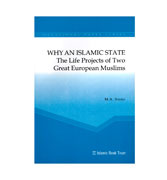 Why An Eslamic State - The Life Projects of Two Great European Muslims