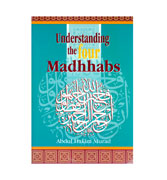 Understanding the four Madhhabs