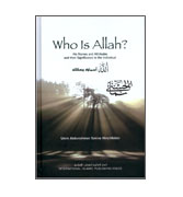 Who Is Allah? : His Name and Attributes and their Significance to the Individual...