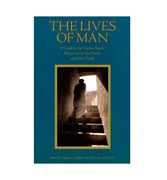 The Lives Of man - A Guide to the Human States: Before Life, In the World, and After Death