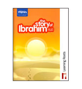 The Story of Ibrahim : Learning about the father of the Prophets
