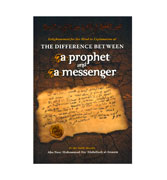 Enlightenment for the Mind in Explanation of: The Difference Between a Prophet and a Messenger