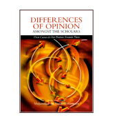 Differences Of Opinion Amongst The Scholars : Their Causes & Our Position Towards Them