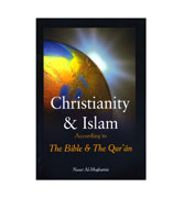 Christianity & Islam - According to The Bible & The Qur'an