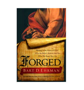 Forged - Writing in the Name of God, Why the Bible's Authors Are Not, Who We Think They Are