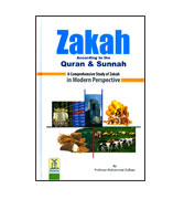 Zakah - According to the Quran & Sunnah : A Comprehensive Study of Zakah in Modern Perspective