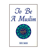 To Be A Muslim
