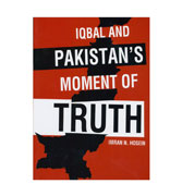 Iqbal And Pakistan's Moment of Truth