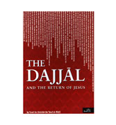 The Dajjal And The Return Of Jesus