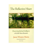 The Reflective Heart - Discovering Spiritual Intelligence in Ibn Arabi's Meccan Illuminiations