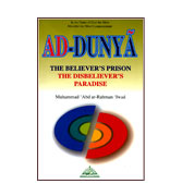 Ad-Dunya - The Believer's Prison, The Disbeliever's Paradise
