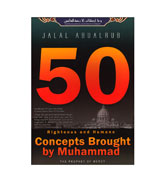 50 - Righteous and Humane Concepts Brought by Muhammad