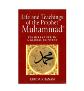 Life and Teachings of the Prophet Muhammad - Its Relevance In A Global Context