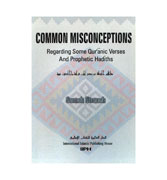 Common Misconceptions - Regarding Some Qur'anic Verses And Prophetic Hadiths