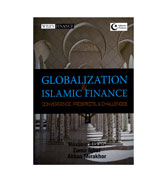 Globalization & Islamic Finance : Convergence, Prospects & Challenges