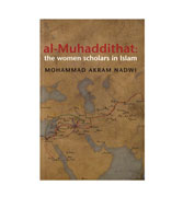 Al-Muhaddithat : The Women Scholars In Islam