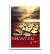 The Religious Insurgency Of The Khawarij : The Khawarij And Their Characteristics