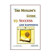 The Muslim's Guide To Success And Happiness