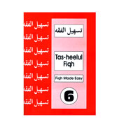Tas-Heelul Fiqh : Level 6 - Fiqh Made Easy