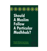 Should A Muslim Follow A Particular Madhhab