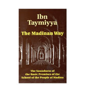 The Madinan Way : The Soundness of the Basic Premises of the School of the People of Madina