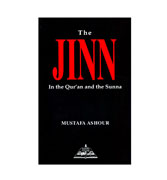 The Jinn : In The Qur'an and the Sunna