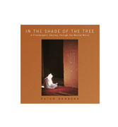 In the Shade of the Tree: A Photographic Odyssey Through the Muslim World