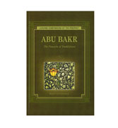 Abu Bakr : The Pinnacle of Truthfulness - Leading Companions Of The Prophet