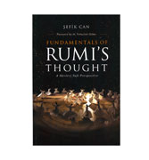 Fundamentals Of Rumi's Thought : A Mevlevi Sufi Perspective
