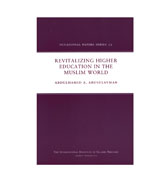 Revitalizing Higher Education In The Muslim World : Occasional Papers Series 12