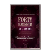 Forty Hadeeth : Al-Aajuree - Classic of 40 Hadeeth Collections