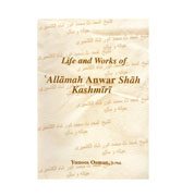 Life and Works of Allamah Anwar Shah Kashmiri