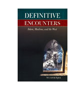 Definitive Encounters : Islam, Muslims and the West