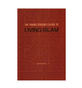 The Young Person's Guide To Living Islam
