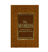 The Words : The Reconstruction of Islamic Belief and Thought
