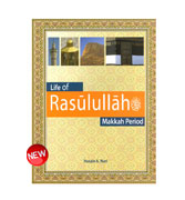 Life Of Rasulullah : Makka Period