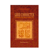 Good Character : A Comprehensive Guide to Manners and Morals in Islam