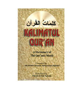 Kalimatul Qur'an - A Dictionary of The Qur'anic Words