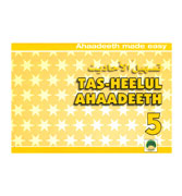 Tas-Heelul Ahaadeeth - 5 : Ahadeeth Made Easy