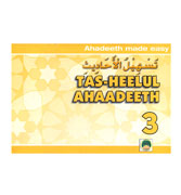 Tas-Heelul Ahaadeeth - 3 : Ahadeeth Made Easy