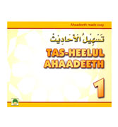 Tas-Heelul Ahaadeeth - 1 : Ahadeeth Made Easy