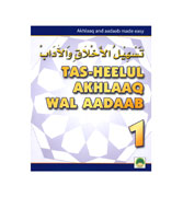 Tas-Heelul Akhlaaq Wal Aadaab - 1 : Akhlaaq and Aadaab made easy