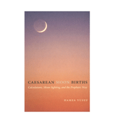 Caesarean Moon Births : Calculations, Moon, and the Prophetic Way