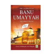The Caliphate Of Banu Umayyah : The First Phase