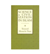 Science & Civilization In Islam (2nd edition)