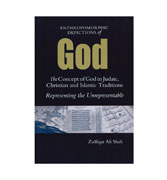 Anthropomorphic Depictions of God : The Concept of God in Judaic, Christian and Islamic Traditions: Representing the Unrepresentable