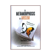 The Metamorphosis Of A Muslim : Autobiography of My Conversion