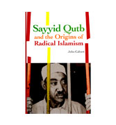 Sayyid Qutb and the Origins of Radical Islamism