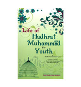 Life of Hadhrat Muhammed For Youth