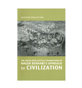 The Socio-Intellectual Foundations of Malek Bennabi's Approach to Civilization